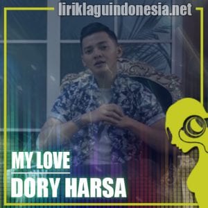 Lirik Lagu Dory Harsa My Love