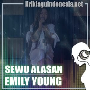 Lirik Lagu Emily Young Sewu Alasan