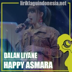 Lirik Lagu Happy Asmara Dalan Liyane