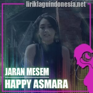Lirik Lagu Happy Asmara Jaran Mesem