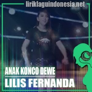 Lirik Lagu Lilis Fernanda Anak Konco Dewe
