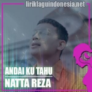 Lirik Lagu Natta Reza Andai Ku Tahu