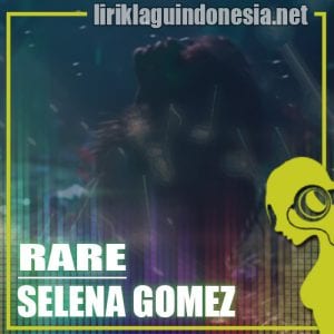 Lirik Lagu Selena Gomez Rare