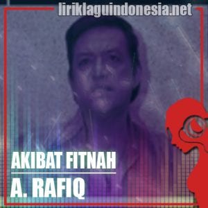 Lirik Lagu A. Rafiq Akibat Fitnah