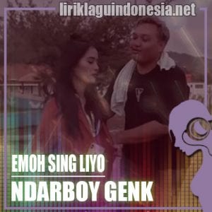 Lirik Lagu Ndarboy Genk X Hanna Monina Emoh Sing Liyo