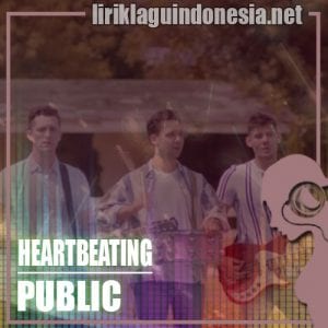Lirik Lagu Public Heartbeating