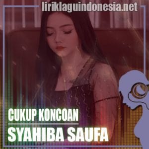 Lirik Lagu Syahiba Saufa Cukup Koncoan