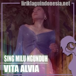 Lirik Lagu Vita Alvia Sing Milu Ngunduh