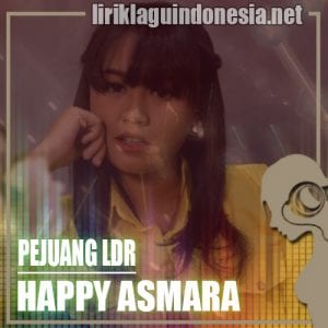 Lirik Lagu Happy Asmara Pejuang LDR