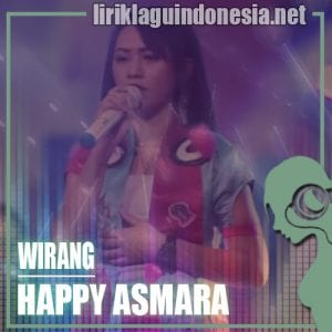 Lirik Lagu Happy Asmara Wirang
