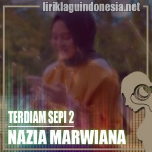 Lirik Lagu Nazia Marwiana Terdiam Sepi 2