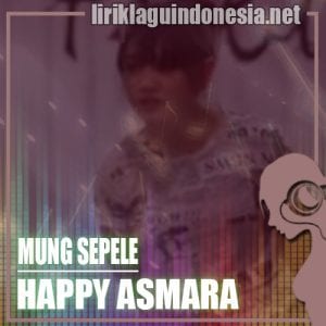 Lirik Lagu Happy Asmara Mung Sepele
