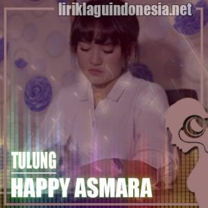 Lirik Lagu Happy Asmara Tulung