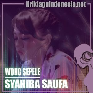 Lirik Lagu Syahiba Saufa Wong Sepele
