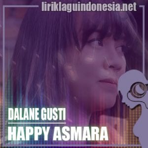 Lirik Lagu Happy Asmara Dalane Gusti