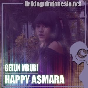 Lirik Lagu Happy Asmara Getun Mburi (Jawaban Kartonyono Medot Janji)