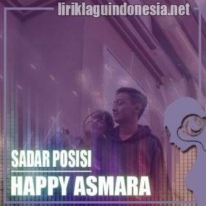 Lirik Lagu Happy Asmara Sadar Posisi