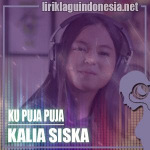 Lirik Lagu Kalia Siska Ku Puja Puja Feat Ska 86