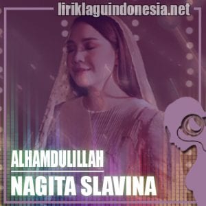 Lirik Lagu Nagita Slavina Alhamdulillah