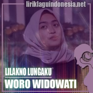 Lirik Lagu Woro Widowati Lilakno Lungaku