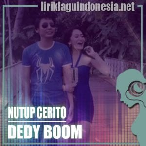 Lirik Lagu Dedy Boom Nutup Cerito