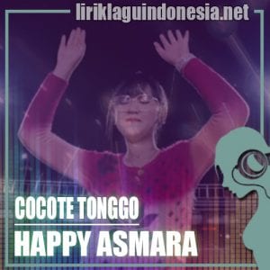 Lirik Lagu Happy Asmara Cocote Tonggo