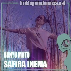 Lirik Lagu Safira Inema Banyu Moto