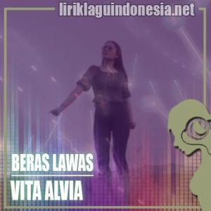 Lirik Lagu Vita Alvia Beras Lawas