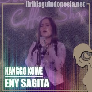 Lirik Lagu Eny Sagita Kanggo Kowe