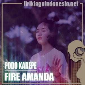Lirik Lagu Fire Amanda Podo Karepe