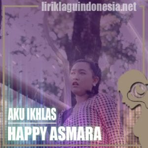 Download lagu aku ikhlas happy asmara