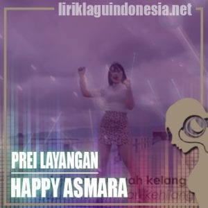 Lirik Lagu Happy Asmara Prei Layangan