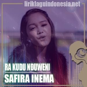 Lirik Lagu Safira Inema Ora Kudu Nduweni