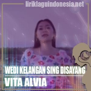 Lirik Lagu Vita Alvia Wedi Kelangan Sing Disayang