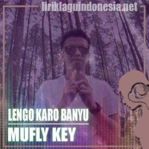 Lirik Lagu Mufly Key Lengo Karo Banyu