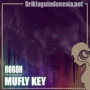 Lirik Lagu Mufly Key Roboh