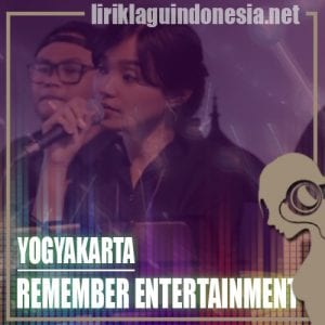 Lirik Lagu Remember Entertainment Yogyakarta