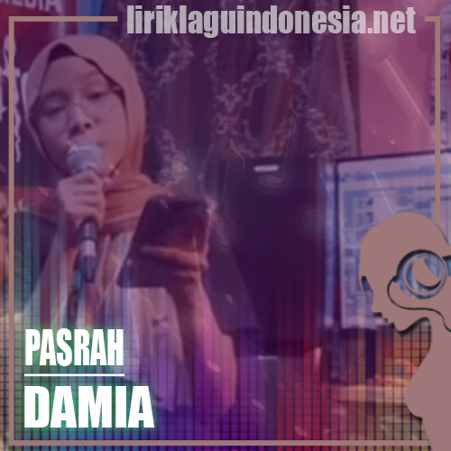 Lirik Lagu Damia – Pasrah