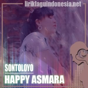 Lirik Lagu Happy Asmara Sontoloyo