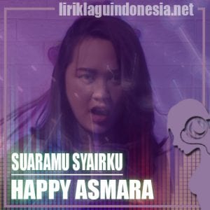 Lirik Lagu Happy Asmara Suaramu Syairku