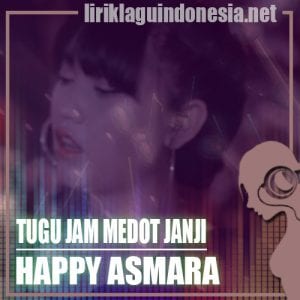 Lirik Lagu Happy Asmara Tugu Jam Medot Janji
