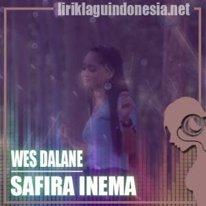 Lirik Lagu Safira Inema Wes Dalane