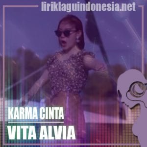 Lirik Lagu Vita Alvia Karma Cinta