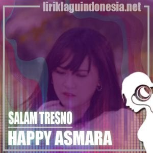 Lirik Lagu Happy Asmara Salam Tresno
