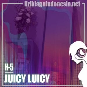 Lirik Lagu Juicy Luicy H-5