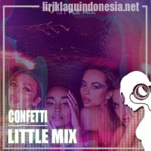 Lirik Lagu Little Mix Confetti