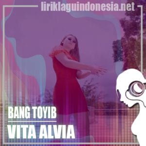 Lirik Lagu Vita Alvia Bang Toyib