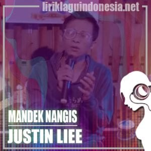 Lirik Lagu Justin Liee Mandek Nangis