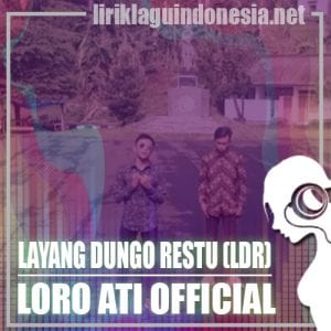 Lirik Lagu Loro Ati Official Layang Dungo Restu (L.D.R)
