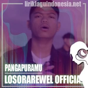 Lirik Lagu LosOraRewel Official Pangapuramu